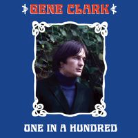 Gene Clark - One In A Hundred
