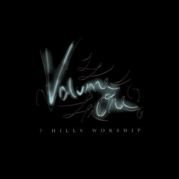 7 Hills Worship - Volume One