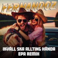 Fernandoz - Ikväll ska allting hända (EPA Remix)