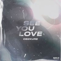 Obzkure - See You Love