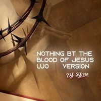 Sylvia - Nothing But The Blood (Luo Version)