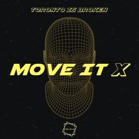Toronto Is Broken - Move It X