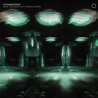 Corrupted Mind - Save The Rave VIP / Installation