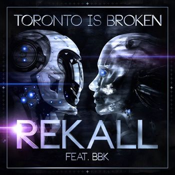 Toronto Is Broken - Rekall