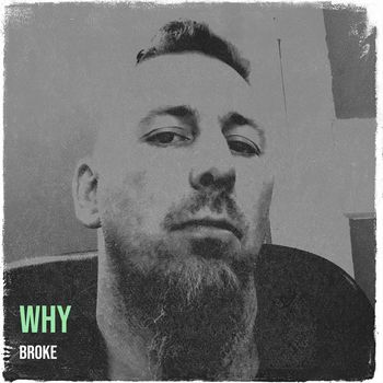 Broke - Why
