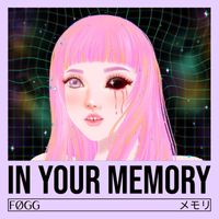 FØGG - In Your Memory (メモリ)