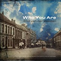 Eric van der Westen - Who You Are (feat. Guido Nijs, Koen Smits, Sjoerd van Eijck & Pascal Vermeer)