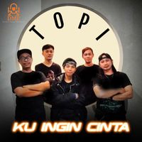 Topi - Ku Ingin Cinta