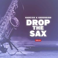 Narciso & Gerundino - Drop The Sax