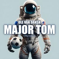 Ole van Dansk - Major Tom (Voellig Losgeloest)