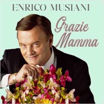 Enrico Musiani - Grazie Mamma