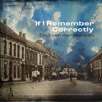 Eric van der Westen - If I Remember Correctly (feat. Guido Nijs, Koen Smits, Sjoerd van Eijck & Pascal Vermeer)
