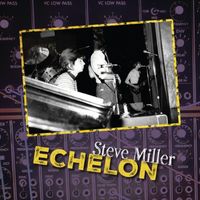 Steve Miller - Echelon