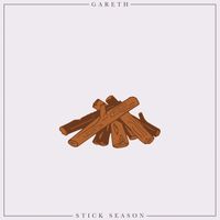 Gareth - Stick Season