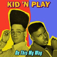 Kid 'N Play - Do This My Way