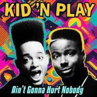 Kid 'N Play - Ain't Gonna Hurt Nobody