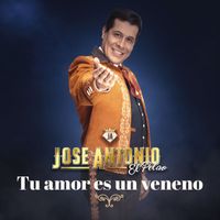 Jose Antonio - Tu Amor Es un Veneno