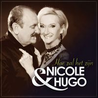 Nicole & Hugo - Hoe Zal Het Zijn