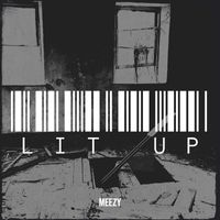 Meezy - Lit Up (Explicit)