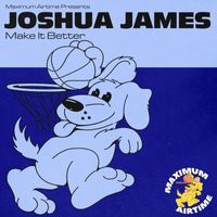 Joshua James - Make It Better