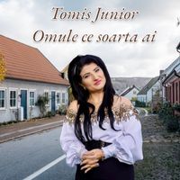 Tomis Junior - Omule ce soarta ai