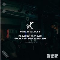 Mikrodot - DARK STAR / BOO'S MANSION