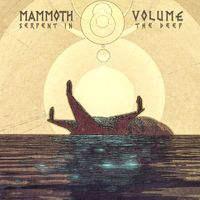 Mammoth Volume - Serpent In The Deep