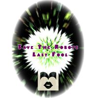 Save The Robots - Last Fool