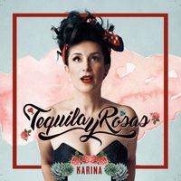 Karina - Tequila Y Rosas