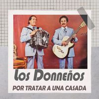 Los Donneños - Por Tratar A Una Casada