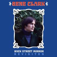 Gene Clark - Back Street Mirror: Revisited