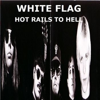 White Flag - Hot Rails To Hell