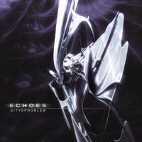 CITYSPROBLEM - Echoes