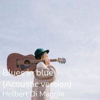 Helbert Di Maggio - Blues in Blue (Acoustic Version)