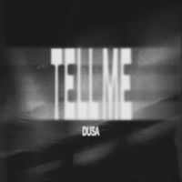 Dusa - Tell Me