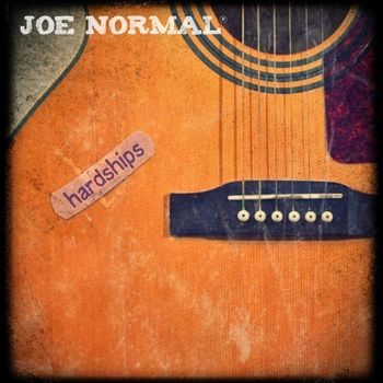 Joe Normal - Hardships (Explicit)