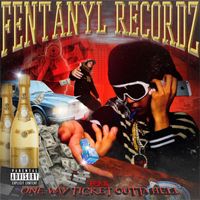 Fent - Fentanyl Recordz (Explicit)