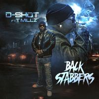 D-Shot - Back Stabbers (feat. T-Millz) (Explicit)