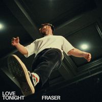 Fraser - Love Tonight