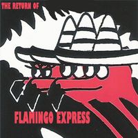 Flamingo Express - The Return of Flamingo Express