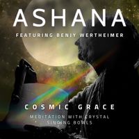 Ashana - Cosmic Grace (Meditation with Crystal Bowls)