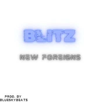 Blitz - New Foreigns (Explicit)