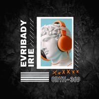 Onyx~369 - Evribady Irie