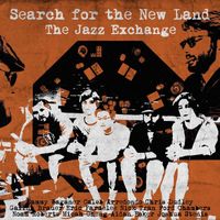 The Jazz Exchange - Search for the New Land