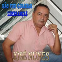 José Nunes - Não Vou Guardar Lembranças