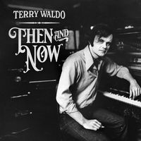 Terry Waldo - Then & Now