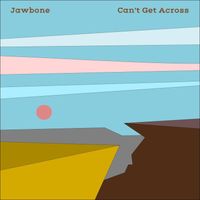 Jawbone - Can't Get Across