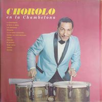 Chorolo Y Su Combo - Chorolo Y Su Chambelona