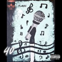Flaco - 40 (Explicit)