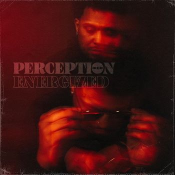 Perception - Energized (Explicit)